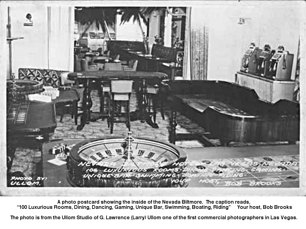 A photo postcard showing the inside of the Nevada Biltmore. 
Part of the caption reads, “106 luxurious rooms, Dining, Dancing, Gaming, Unique Bar, Swimming, boating, Riding” Your host, Bob Brooks